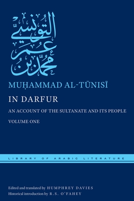 In Darfur: An Account of the Sultanate and Its People, Volume One (Library of Arabic Literature #12)