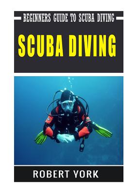 Scuba Diving: Beginners Guide to Scuba Diving Cover Image