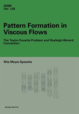 Pattern Formation in Viscous Flows: The Taylor-Couette Problem and Rayleigh-Bénard Convection (International Numerical Mathematics #128)