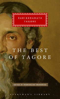 The Best of Tagore: Edited and Introduced by Rudrangshu Mukherjee (Everyman's Library Classics Series) cover