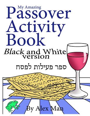 My Amazing Passover Activity Book- Black and White Version By Alex Man (Illustrator), Alex Man Cover Image