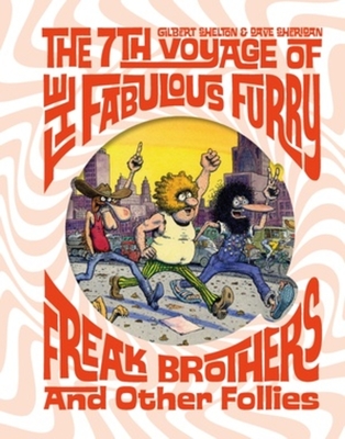 The 7th Voyage of Fabulous Furry Freak Brothers and Other Follies (Freak Brothers Follies) Cover Image