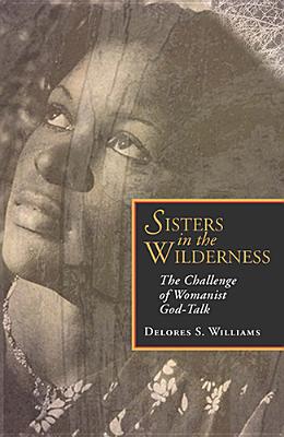 Sisters in the Wilderness: The Challenge of Womanist God