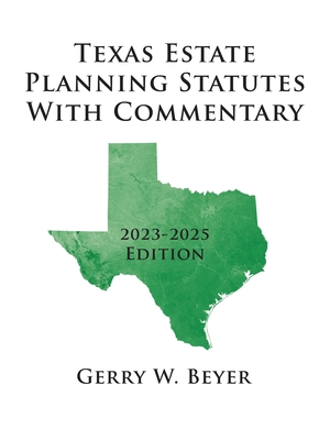 Texas Estate Planning Statutes With Commentary: 2023-2025 Edition Cover Image