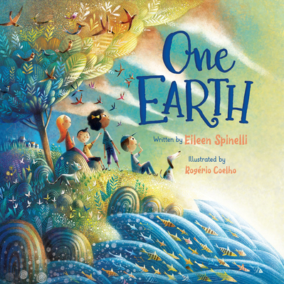 One Earth By Eileen Spinelli, Rogério Coelho (Illustrator) Cover Image