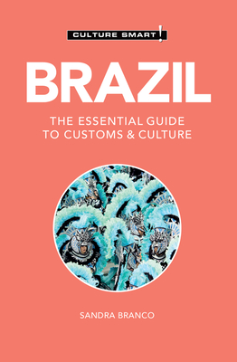 Brazil - Culture Smart!: The Essential Guide to Customs & Culture By Rob Williams, Sandra Branco Cover Image