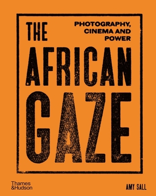 The African Gaze: Photography, Cinema and Power Cover Image