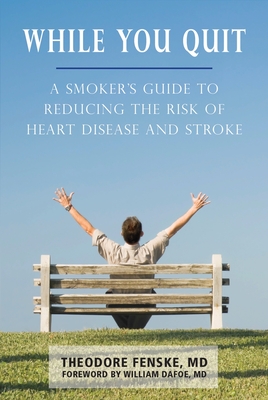 While You Quit: A Smoker's Guide to Reducing the Risk of Heart Disease and Stroke Cover Image