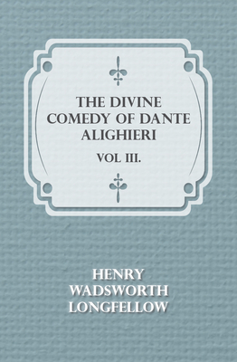 The Divine Comedy of Dante Alighieri Vol III. Paperback