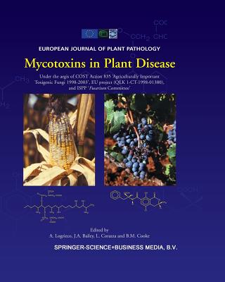 Mycotoxins in Plant Disease: the Aegis of Action 'Agriculturally Toxigenic Fungi 1998-2003', Eu Project (Qlk 1-Ct-1998-013 (Paperback) | Malaprop's Bookstore/Cafe
