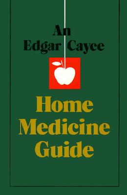 An Edgar Cayce Home Medicine Guide Cover Image
