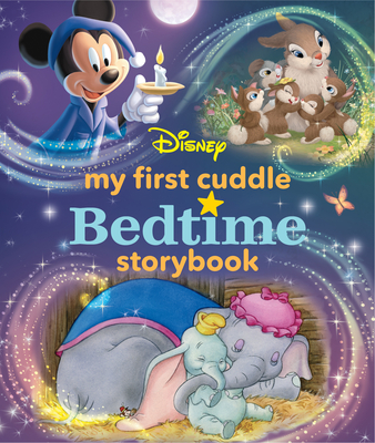My First Disney Cuddle Bedtime Storybook (My First Bedtime Storybook) By Disney Books, Disney Storybook Art Team (Illustrator) Cover Image