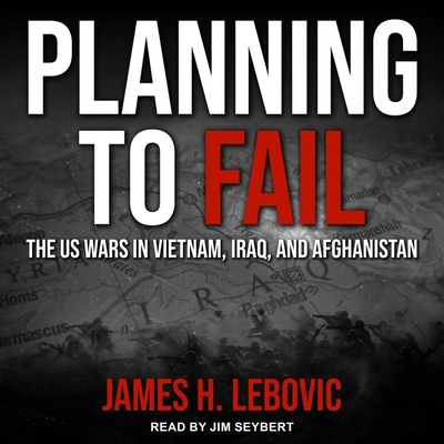 Først Settlers evne Planning to Fail: The Us Wars in Vietnam, Iraq, and Afghanistan (MP3 CD) |  RJ Julia Booksellers