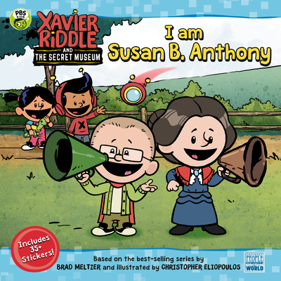 Cover for I Am Susan B. Anthony (Xavier Riddle and the Secret Museum)