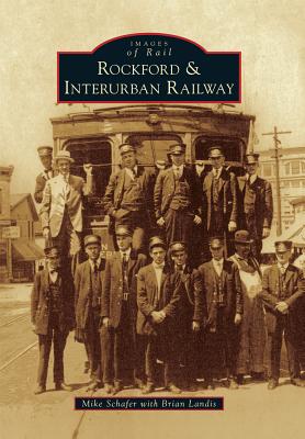 Rockford & Interurban Railway (Images of Rail) Cover Image