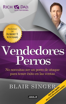 Vendedores perros. Nueva edicion / Sales Dogs: You Don't Have to be an Attack Dog to Explode Your Income  Cover Image