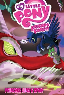 Princess Luna & Spike (My Little Pony: Friends Forever) By Jeremy Whitley, Agnes Garbowska (Illustrator), Lauren Perry (Illustrator) Cover Image