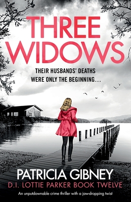 Three Widows: An unputdownable crime thriller with a jaw-dropping twist (Detective Lottie Parker #12) By Patricia Gibney Cover Image