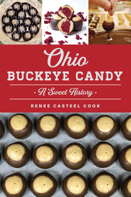 Ohio Buckeye Candy: A Sweet History (American Palate)