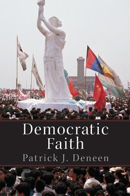 Democratic Faith (New Forum Books #36)