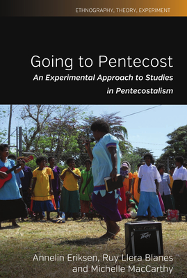 Going to Pentecost: An Experimental Approach to Studies in Pentecostalism (Ethnography #7) Cover Image