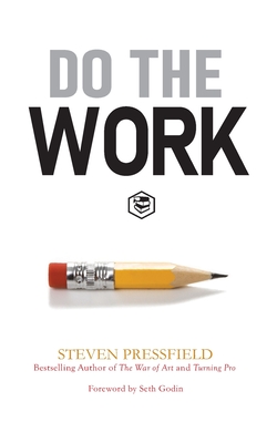 Do the Work: Overcome Resistance and Get Out of Your Own Way Cover Image
