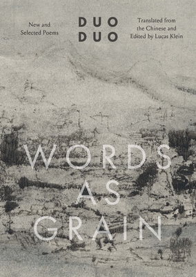 Words as Grain: New and Selected Poems (The Margellos World Republic of Letters)