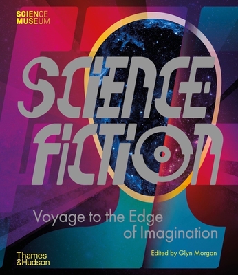 Science Fiction: Voyage to the Edge of Imagination By Glyn Morgan Cover Image