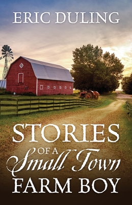Stories of a Small Town Farm Boy Cover Image