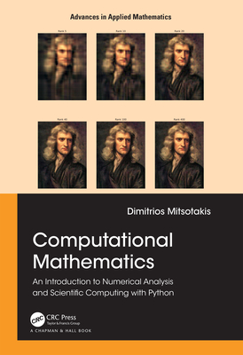 Computational Mathematics: An Introduction to Numerical Analysis and Scientific Computing with Python (Advances in Applied Mathematics) Cover Image