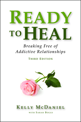 Ready to Heal: Breaking Free of Addictive Relationships By Kelly McDaniel Cover Image