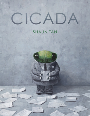 Cicada By Shaun Tan, Shaun Tan (Illustrator) Cover Image
