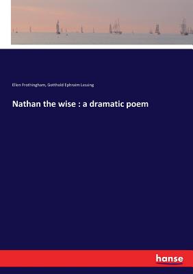 Nathan the wise: a dramatic poem Cover Image