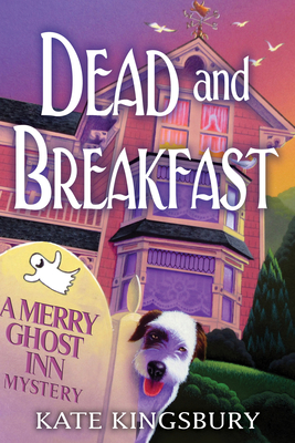 Dead and Breakfast (A Merry Ghost Inn Mystery #1) By Kate Kingsbury Cover Image
