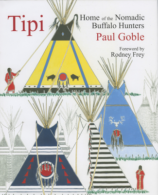 Tipi: Home of the Nomadic Buffalo Hunters (Hardcover) | Bank