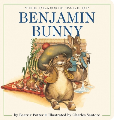 The Classic Tale of Benjamin Bunny Oversized Padded Board Book: The Classic Edition by #1 New York Times Bestselling Illustrator (Oversized Padded Board Books)