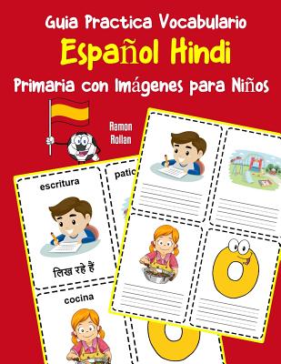 Guia Practica Vocabulario Español Hindi Primaria con Imágenes para Niños: Espanol Hindi vocabulario 200 palabras más usadas A1 A2 B1 B2 C1 C2 Cover Image