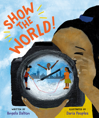 Show the World! By Angela Dalton, Daria Peoples (Illustrator) Cover Image