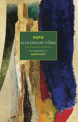 Kapo By Aleksander Tisma, Richard Williams (Translated by), David Rieff (Afterword by) Cover Image