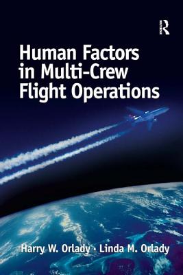 Human Factors in Multi-Crew Flight Operations By Harry W. Orlady, Linda Orlady Cover Image