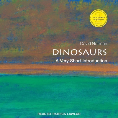 Dinosaurs Lib/E: A Very Short Introduction By Patrick Girard Lawlor (Read by), David Norman Cover Image