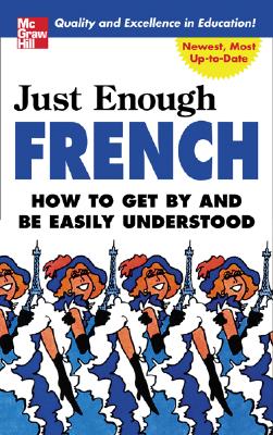 Just Enough French (Just Enough Phrasebook)