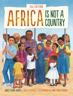 Africa Is Not a Country, 2nd Edition By Margy Burns Knight, Mark Melnicove, Anne Sibley O'Brien (Illustrator) Cover Image