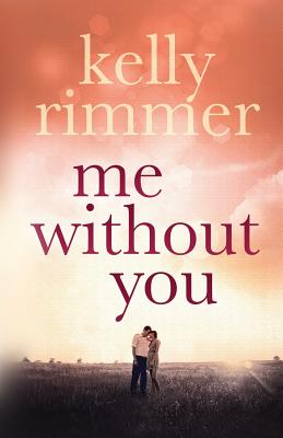 Me Without You By Kelly Rimmer Cover Image