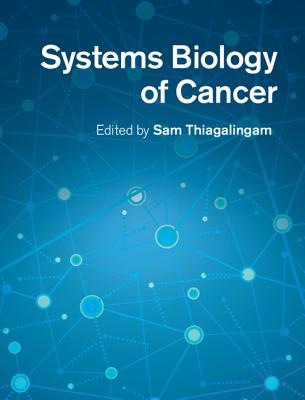 Systems Biology of Cancer By Sam Thiagalingam (Editor) Cover Image