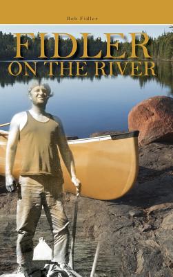 Fidler on the River By Bob Fidler Cover Image