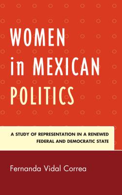 Women in Mexican Politics: A Study of Representation in a Renewed Federal and Democratic State Cover Image