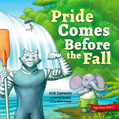 Pride Comes Before the Fall By Kirk Cameron, Steve Crespo (Illustrator), Brave Books (With) Cover Image