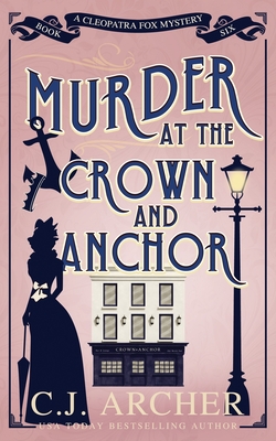 Murder at the Crown and Anchor (Cleopatra Fox Mysteries #6)