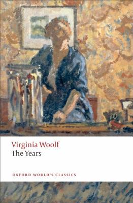 The Years (Oxford World's Classics) By Virginia Woolf Cover Image